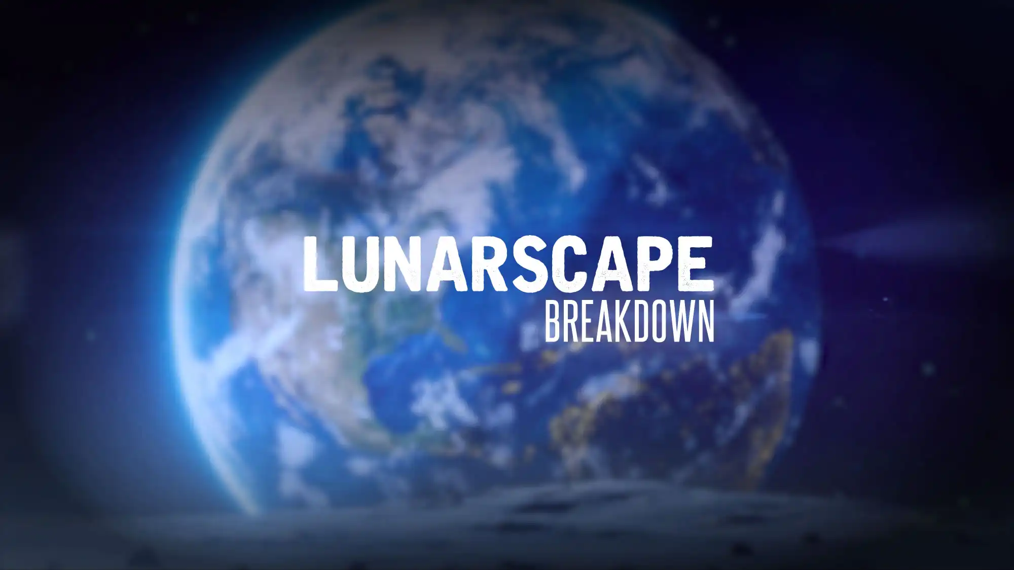 Lunarscape: Breakdown